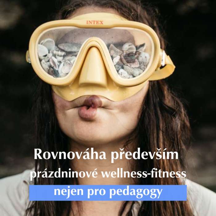 Rovnováha především - prázdninové wellness-fitness nejen pro pedagogy